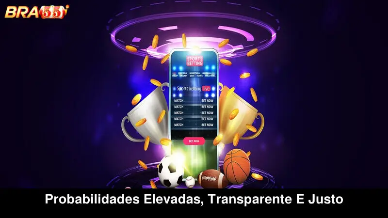 Probabilidades elevadas, transparente e justo